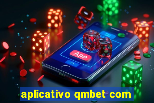 aplicativo qmbet com